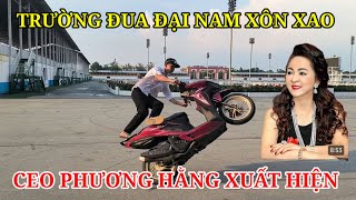 Trường đua Đại Nam Xôn xao Khi CEO PHƯƠNG HẰNG xuất Hiện  Minh Tơ TV [upl. by Noiek250]