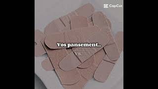 Vos pansement vs les mien [upl. by Enahpets]