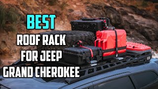 Best Roof Rack for Jeep Grand Cherokee Top 5 Reviews  Roof Rack Cherokee 2024 [upl. by Ahtimat]