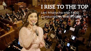 I RISE TO THE TOP  Lani Misalucha w Filipino American Symphony Orchestra• Conducted by Bob Shroder [upl. by Astraea220]