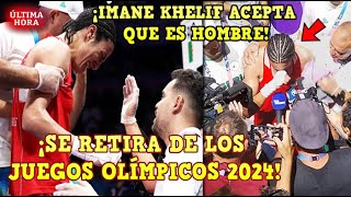 🚨¡ESCÁNDALO IMANE KHELIF ACEPTA que es HOMBRE y se RETIRA de los JUEGOS OLÍMPICOS PARÍS 2024 [upl. by Monia]