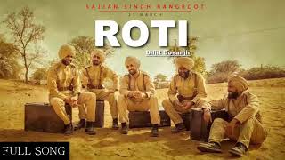 Roti Full Song Diljit Dosanjh  Sunanda Sharma  Rangroot  Latest Punjabi Song 2018 [upl. by Natalia]