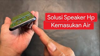 Cara Mengatasi Speaker Hp Kemasukan Air [upl. by Naujet]