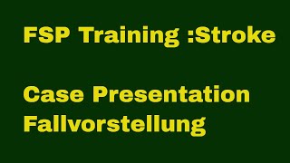 Stroke Case Presentation Fallvorstellung [upl. by Wallis9]