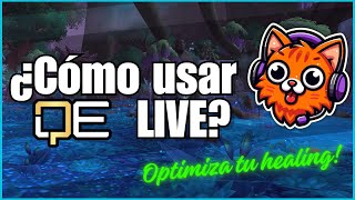 ¿Cómo usar QE 🔥¡Optimiza tu healing en WoW🔥 [upl. by Ayhdnas]