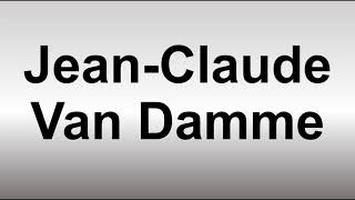 How to Pronounce JeanClaude Van Damme [upl. by Bellda]