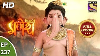 Vighnaharta Ganesh  Ep 237  Full Episode  18th July 2018 [upl. by Pich]