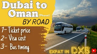 DUBAI TO MUSCAT OMAN BY BUS  DUBAI TO OMAN BY ROAD COST  expats in dxb [upl. by Aterg]