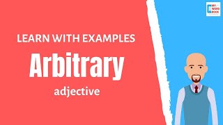 Arbitrary  Meaning with examples  My Word Book [upl. by Crenshaw730]