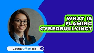 What Is Flaming Cyberbullying  CountyOfficeorg [upl. by Almire]