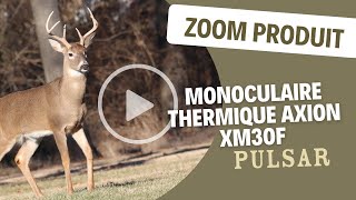 MONOCULAIRE THERMIQUE AXION XM30F PULSAR [upl. by Neufer]