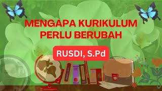 Mengapa Kurikulum Perlu Berubah [upl. by Amias738]