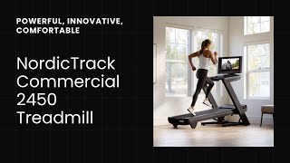 NordicTrack Commercial 2450 Treadmill  Powerful Innovative Comfortable [upl. by Thgiwed]