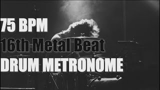 16th METAL Beat  Drum Metronome Loop  75 BPM [upl. by Belanger]