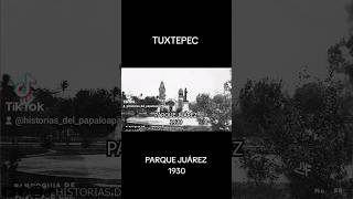 TUXTEPEC  PARQUE JUÁREZ 1930 [upl. by Yank]