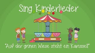 Auf der grünen Wiese steht ein Karussell  Kinderlieder zum Mitsingen  Sing Kinderlieder [upl. by Elem]