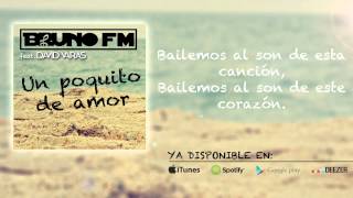 Bruno FM feat David Varas  Un Poquito de Amor Lyric Video [upl. by Attenna]