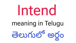 Intend meaning in telugu  Intend తెలుగులో అర్థం  Intend telugu meaning  Intend meaning telugu [upl. by Yengac118]