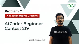 Problem C  Neolexicographic Ordering  AtCoder Beginner Contest 219  Hitesh Tripathi [upl. by Arodasi]