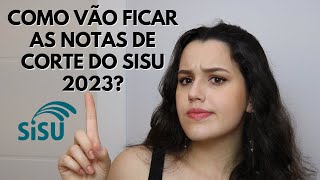 NOTAS DE CORTE DO SISU 2023 vão DIMINUIR  Enem e Vestibulares  Ellen Camily [upl. by Nyrehtac615]