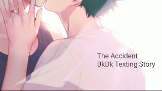 The Accident BkDk Texting Story OneShot Bkdk Texting Story [upl. by Irek277]