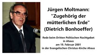 Jürgen Moltmann Predigt beim Dritten Politischen Nachtgebet in Ahaus 2001 [upl. by Daney]