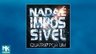  Quatro Por Um  Nada É Impossível CD COMPLETO [upl. by Vas]