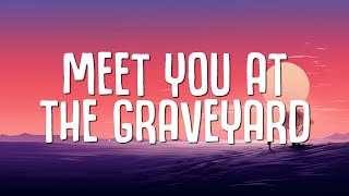 Cleffy  Meet you at the Graveyard Lyrics [upl. by Lleunamme]