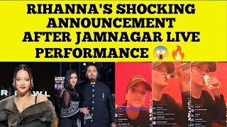 Rihannas Shocking Announcement After Jamnagar Live Performance  The Sniffer24 [upl. by Latsirc]