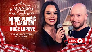 TIJANA EM I MIRKO PLAVSIC  VUCE LOPOVE  UZIVO  ORK ACE STOJNEVA  2024  KAFANSKO VECE [upl. by Oeflein]