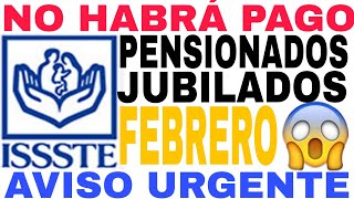 🛑AVISO URGENTE ISSSTE NO RECIBIRÁN PAGO PENSIONADOS Y JUBILADOS 1 FEBRERO 2024🛑 [upl. by Oivaf]