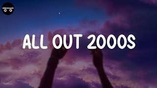 All out 2000s  Back to 2000s playlist  Throwback songs [upl. by Moreno]