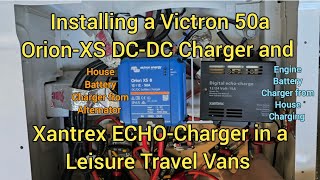 50a Victron OrionXS DCDC Charger amp Xantrex ECHOCharger in a Leisure Travel Vans Unity [upl. by Loralee]