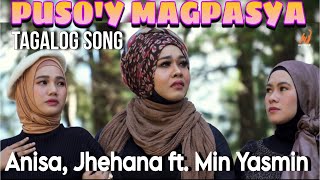 Anisa amp Jhehana ft Min Yasmin  PUSOY MAGPASYA Official Tagalog Music Video [upl. by Phipps]