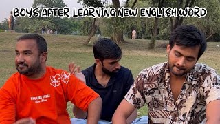 Boys after learning new english word Ft deepestgarg thecalmguyyy [upl. by Adama]