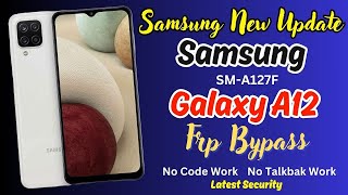 New Samsung 2024 Security Patch Frp Bypass  Samsung Galaxy A12 SMA127F Frp Bypass [upl. by Rorrys]