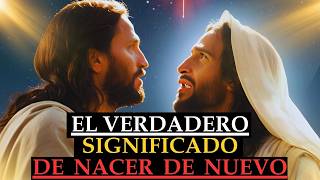 La Poderosa Enseñanza de Jesús sobre el Verdadero Significado de Nacer de Nuevo [upl. by Dobbins]