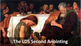 The LDS Second Anointing [upl. by Adnalor]