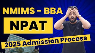 All About NMIMS  NPAT 2025  Admission Procedure BBA Fees Placement Exam Pattern and Campuses [upl. by Losyram]