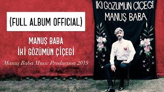 Full Album Official İki Gözümün Çiçeği  Manuş Baba [upl. by Ylla]