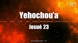 Yehochou’a 23  Josué 23 bible audio [upl. by Yoshi753]