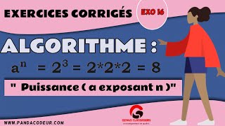 Algorithme  Exercices corrigés 16 Algorithme Puissance  a exposant n [upl. by Billy]