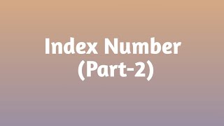 Index Number  Part2 Business Statistics  Price Based Index  Quantity Value Based Index [upl. by Lias]