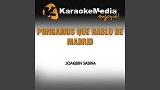 Pongamos Que Hablo de Madrid Karaoke Version In the Style of Joaquin Sabina [upl. by Adamsen]