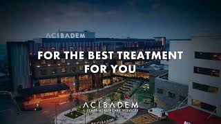 Acıbadem Healthcare Group Here We Are For Treatment in Turkey [upl. by Llevol]