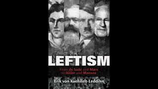 Leftism From de Sade and Marx to Hitler and Marcuse  Part 2  Erik von KuehneltLeddihn [upl. by Modnarb]