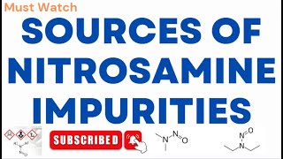 SOURCES OF NITROSAMINE IMPURITIES [upl. by Iznek]