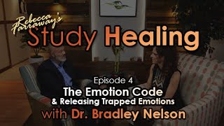 Study Healing Episode 4 The Emotion Code and Releasing Trapped Emotions with Dr Bradley Nelson [upl. by Uht891]