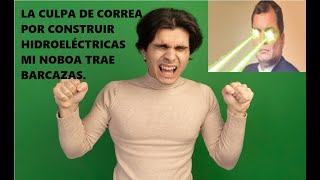 Tipo le tira la culpa a Correa por hacer hidroeléctricas en zonas aridas [upl. by Sprague]