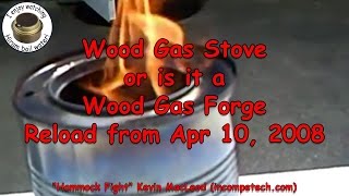 Wood gas stove or is it a wood gas forge Reload from Apr 10 2008 [upl. by Lavicrep]